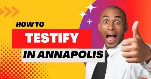 How to testify in Annapolis